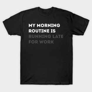 Morning Routine T-Shirt